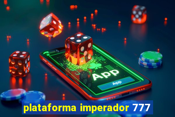 plataforma imperador 777